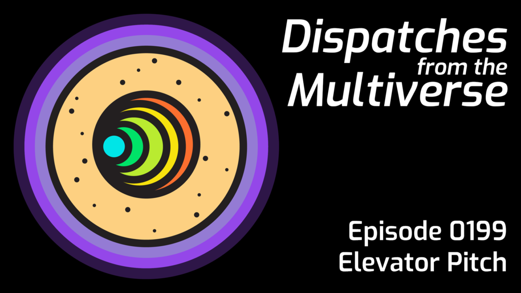 Episode 199: Elevator Pitch