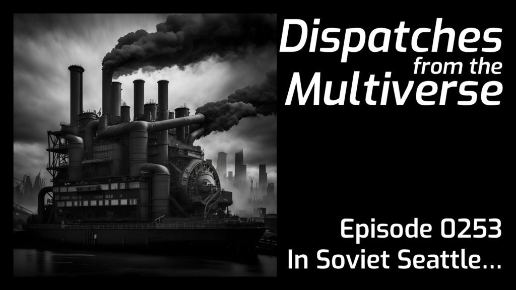 Episode 253: In Soviet Seattle…