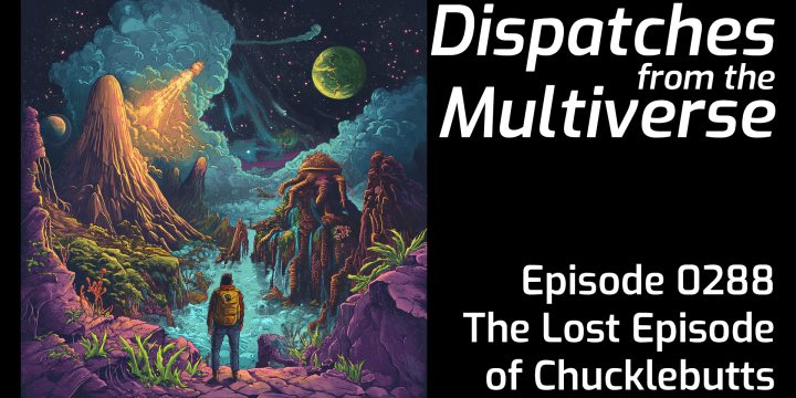 Episode 288: The Lost Episode of Chucklebutts